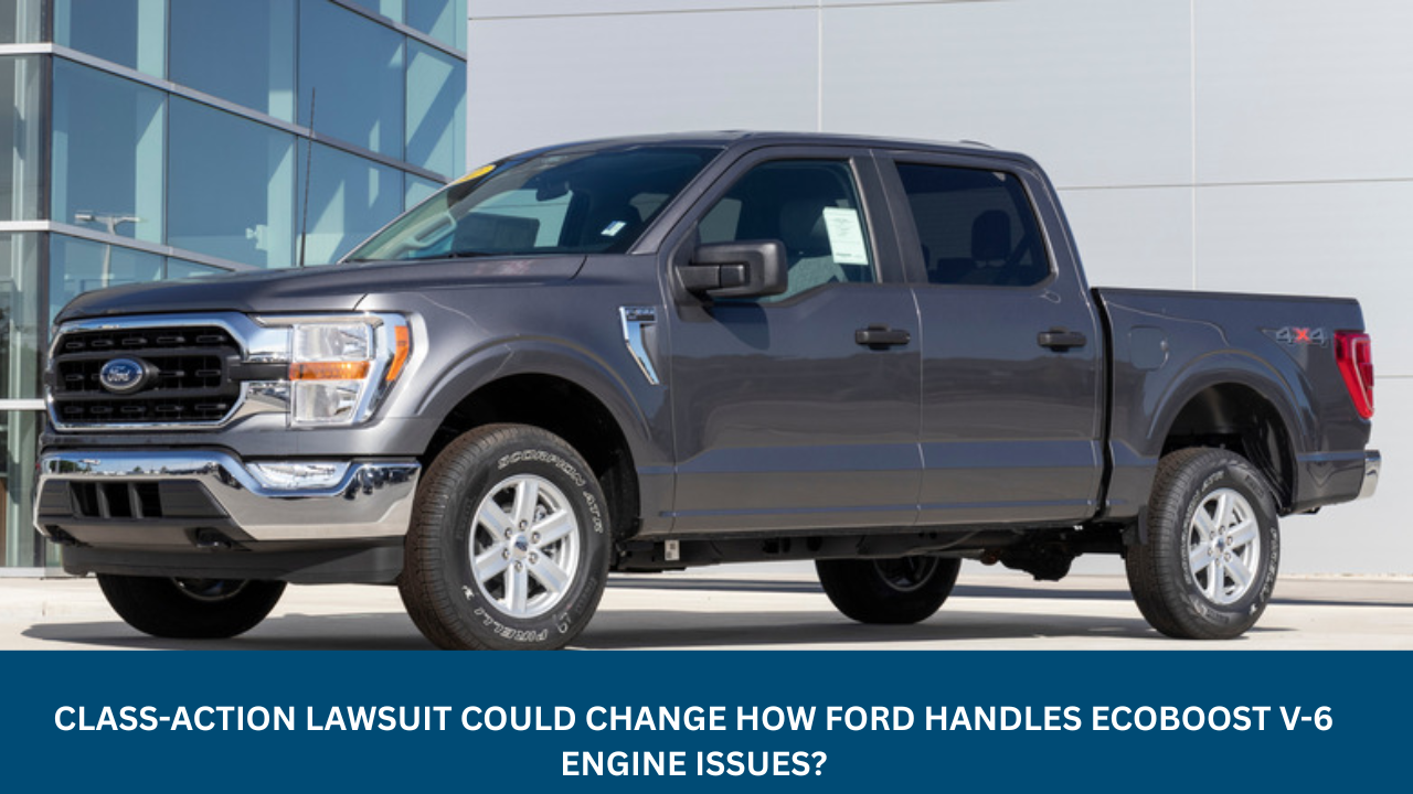 Class-Action Lawsuit Could Change How Ford Handles EcoBoost V-6 Engine Issues?