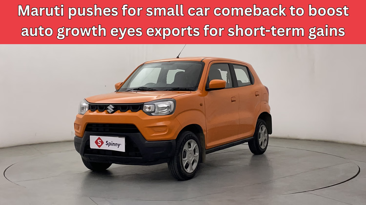 Maruti Pushes For Small Car Comeback To Boost Auto Growth Eyes Exports For Short-Term Gains