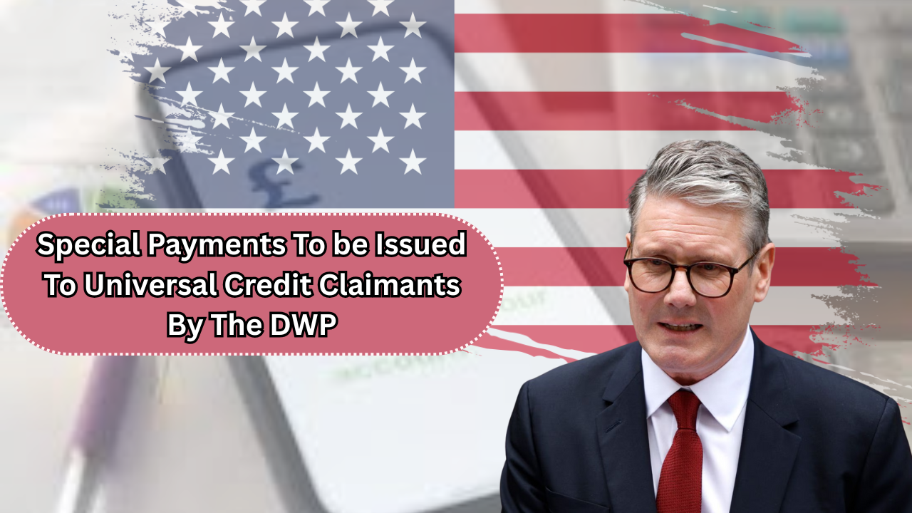 Special Payments To be Issued To Universal Credit Claimants By The DWP