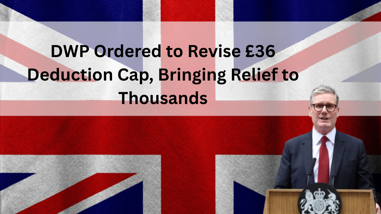 DWP Ordered to Revise £36 Deduction Cap, Bringing Relief to Thousands